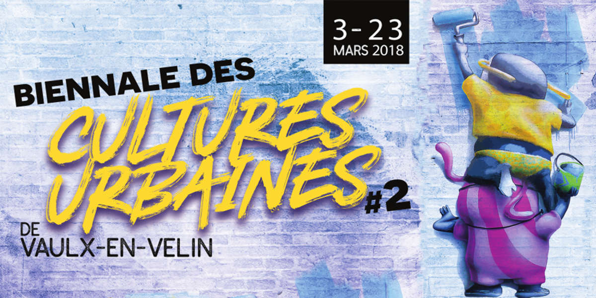 Du 3 au 23 mars 2018 : Biennale des Cultures Urbaines #2