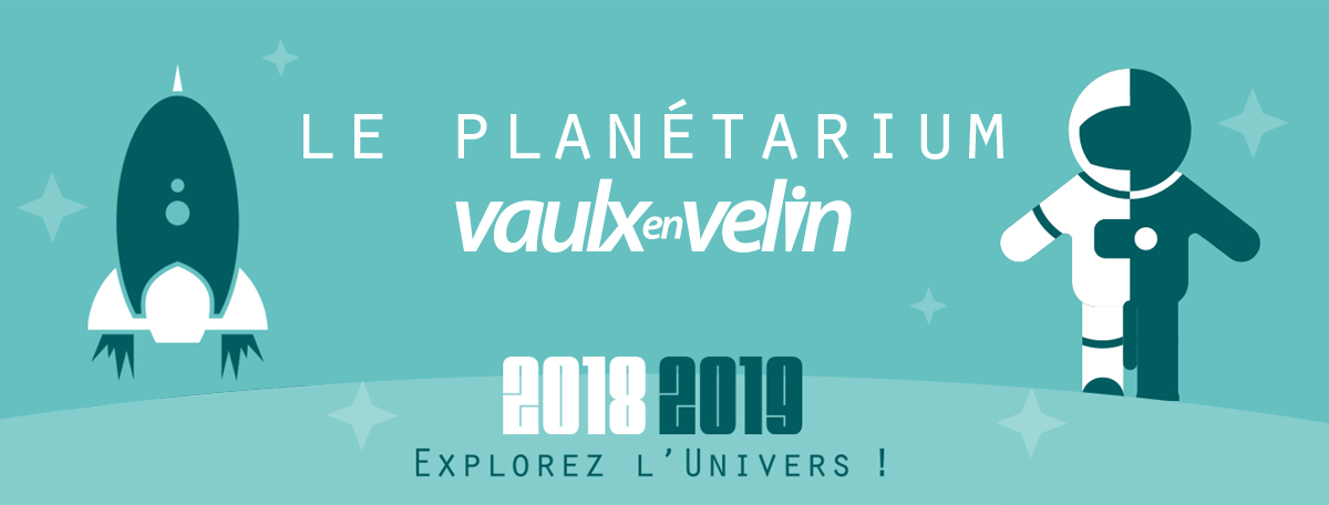 Planétarium de Vaulx-en-Velin - Saison 2018/2019