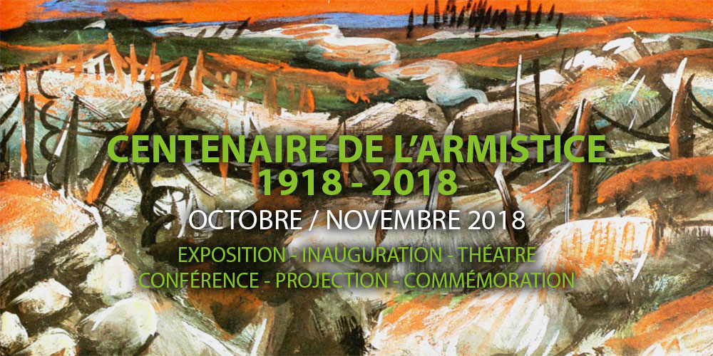 Du 13 octobre au 11 novembre 2018 - Célébrations du centenaire de l'Armistice du 11 novembre 2018